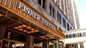 Exterior of Fisher Theater marquee.